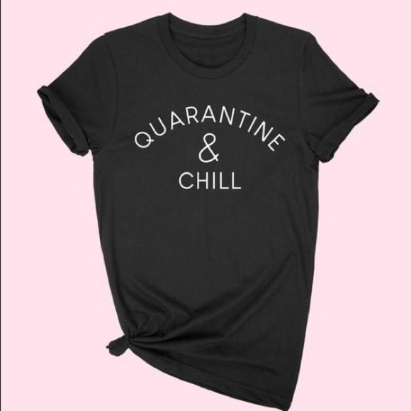 Tops - Quarantine & Chill Tee🎉HP🎉